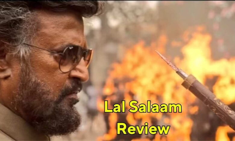 Lal Salaam Review: रजनीकांत की इस मूवी ने मचाया धमाल, दर्शकों ने बताया ब्लॉकबस्टर