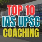 Top 10 IAS UPSC Coaching in India: 202 और 2025 के लिए भारत में 10 सबसे श्रेष्ठ और उत्तम आईएएस कोचिंग के चलते जारी किया गया है: